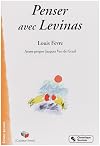 Penser avec Emmanuel Levinas