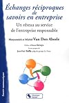 Echanges r&eacute;ciproques de savoirs en entreprise : Un r&eacute;seau au service de l'entreprise responsable