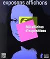Exposons, affichons: 300 affiches d'expositions
