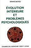 Évolution intérieure et problèmes psychologiques : Correspondances et divergences entre les processus évolutifs de la vie spirituelle et les états morbides en psychiatrie