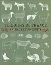 Terroirs de France: animaux et produits