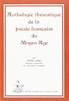 Anthologie thématique de la poésie française du Moyen Age: Traductions, introduction, préface (Traductions des class