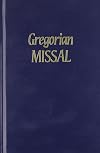 The Gregorian Missal: For Sundays and Solemnities: Notated in Gregorian Chant by the Monks of Solesmes (English and Latin Edition)