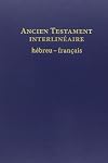 Ancien testament interlinéaire : hébreu-français