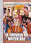 Le pouvoir au Moyen âge. Idéologies, pratiques, représentations [Séminaire de l'équipe de recherches Sociétés, idéologies et croyances au Moyen âge]
