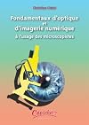 Fondamentaux d'optique et d'imagerie numérique à l'usage des microscopistes