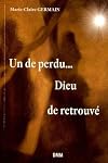 Un de perdu: Dieu de retrouvé