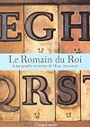 Le Romain du Roi. La typographie au service de l'Etat, 1702-2002