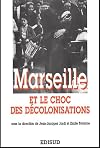 Marseille et le choc des décolonisations. : Les rapatriements 1954-1964