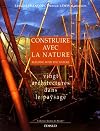 Construire avec la nature vingt architectures dans le paysage