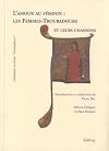 L'amour au féminin : Les femmes-troubadours et leurs chansons