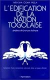 L'édification de la nation togolaise : naissance d'une conscience nationale dans un pays africain