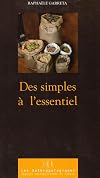 Des simples à l'essentiel : De l'herboristerie à l'aromathérapie, pratiques et représentations des plantes médicinales