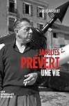 Jacques Prévert, une vie
