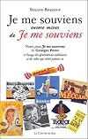 Je me souviens encore mieux de Je me souviens : Notes pour Je me souviens de Georges Perec à l'usage des générations