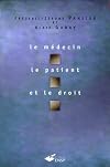 Le medecin, le patient et le droit (French Edition)