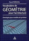 Vocabulaire de géométrie pour l'architecture: Ontologies pour modèles de synthèse