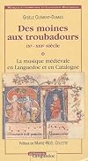 Des moines aux troubadours, IXe-XIIIe siècle : la musique médiévale en Languedoc et en Catalogne