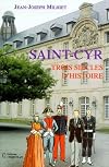 Saint-Cyr, trois siècles d'histoire: Du poète Jean Racine au sculpteur César
