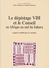LE DEPISTAGE VIH ET LE CONSEIL EN AFRIQUE AU SUD DU SAHARA Aspects Medicaux sociaux