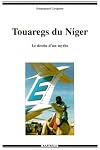 Touaregs du Niger : le destin d'un mythe