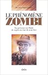 Le phénomène zombi: La présence en Haïti de sujets en état de non-être