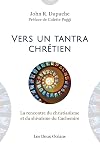 Vers un tantra chr&eacute;tien - La rencontre du christianisme et du shiva&iuml;sme du Cachemire