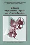 Dictionnaire des parlementaires d'Aquitaine sous la Troisième République