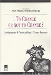 To Change or not to Change? Les changements de l'action publique à l'épreuve du terrain