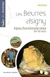 Les beurres d'Isigny. Aux origines d'une Normandie laitière, XVIIe-XIXe siècles