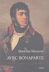 Avec Bonaparte : Livres I, II, III, IV, V des Mémoires de Marmont