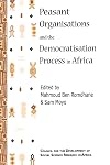 Peasant organisations and the democratisation process in Africa