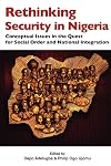 Rethinking Security in Nigeria: Conceptual Issues in the Quest for Social Order and National Integration