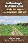 Land in the struggles for citizenship in Africa = Le foncier dans les luttes pour la citoyennete en Afrique