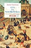1572, la Saint-Barthélemy