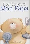 Pour toujours : Mon papa
