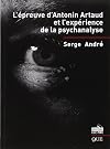 L'epreuve d'Antonin Artaud et l'experience de la psychanalyse (French Edition)