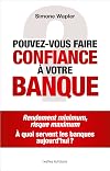 Pouvez-vous faire confiance à votre banque? : Rendement minimum, risque maximum. À quoi servent les banques aujourd'hui?
