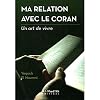 MA RELATION AVEC LE CORAN Un art de vivre