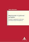 Reprâesenter le patronat europâeen : formes d'organisation patronale et modes d'action europâeenne
