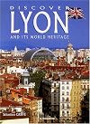 Discover Lyon and its World Heritage : Edition en langue anglaise