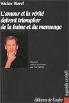 L'amour et la vérité doivent triompher de la haine et du mensonge
