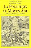 La pollution au Moyen Age: Dans le royaume de France et dans les grands fiefs (French Edition)