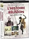 Le grand livre de l'histoire de la Réunion, tome 1 : Des origines à nos jours