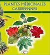 Plantes Medicinales Creoles Tome 1