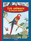 Les animaux de Benjamin Rabier (Aux couleurs du monde)