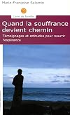 Quand la souffrance devient chemin : Témoignages et attitudes pour nourrir l'espérance