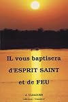 "Il vous baptisera d'esprit Saint et de Feu