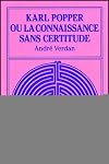 Karl Popper ou La connaissance sans certitude