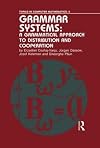 Grammar Systems: A Grammatical Approach to Distribution and Cooperation (Topics in Computer Mathematics)